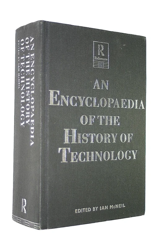 An Encyclopedia of the History of Technology (Routledge Companion Encyclopedias)