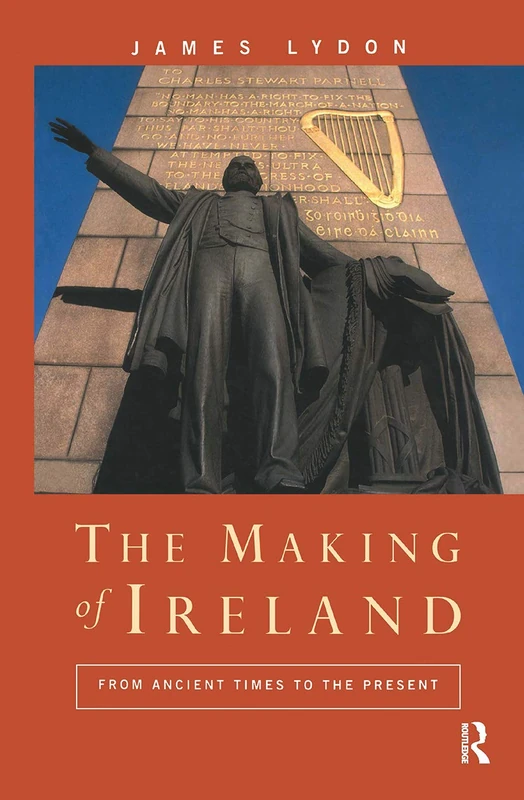 The Making of Ireland: From Ancient Times to the Present