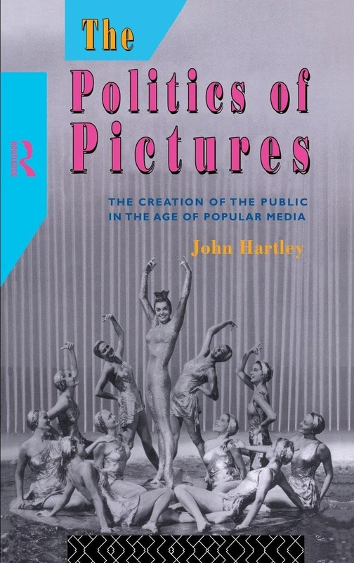 The Politics of Pictures: The Creation of the Public in the Age of the Popular Media - Image 1