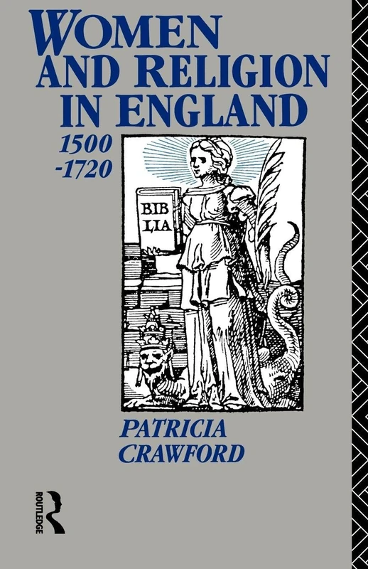 Women and Religion in England: 1500-1720 (Christianity and Society in the Modern World)