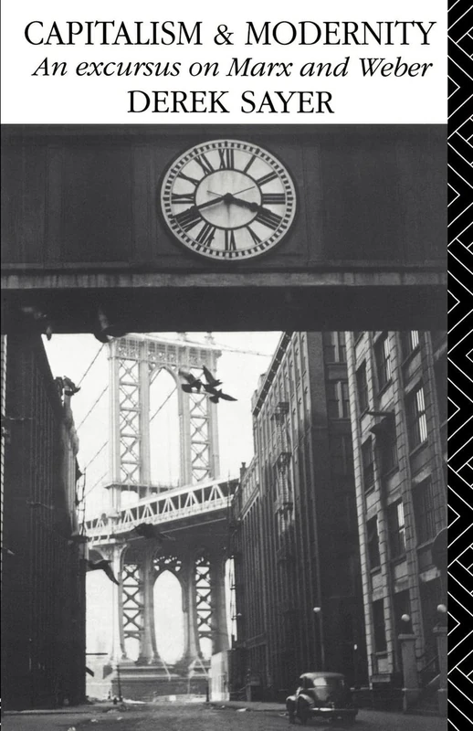 Capitalism and Modernity: An Excursus on Marx and Weber