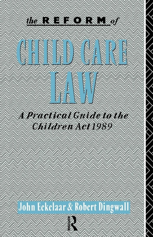 The Reform of Child Care Law: A Practical Guide to the Children Act 1989