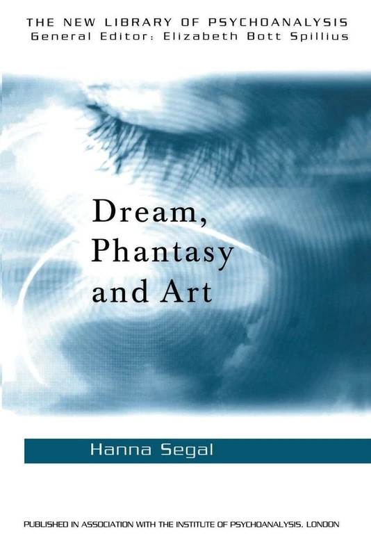 Routledge - Dream, Phantasy and Art (New Library of Psychoanalysis)