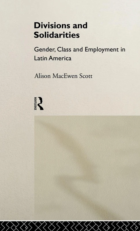 Divisions and Solidarities: Gender, Class and Employment in Latin America - Image 1