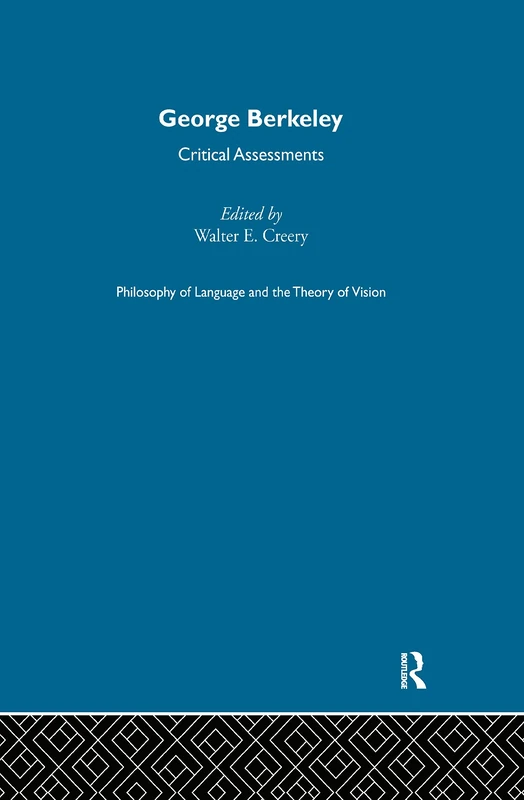 George Berkeley: Critical Assessments (Critical Assessments of Leading Philosophers)