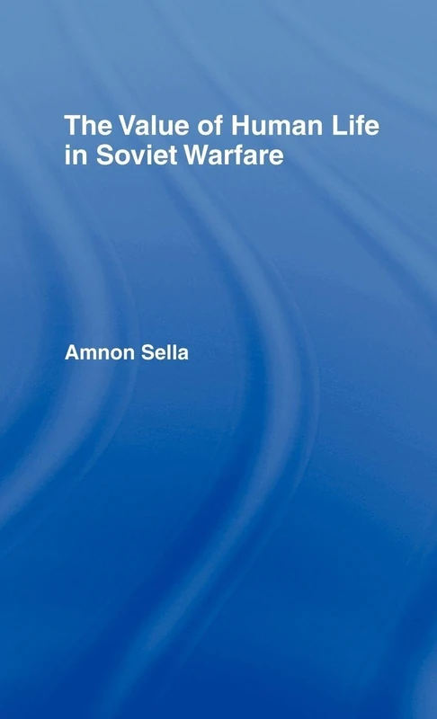 Routledge - The Value of Human Life in Soviet Warfare