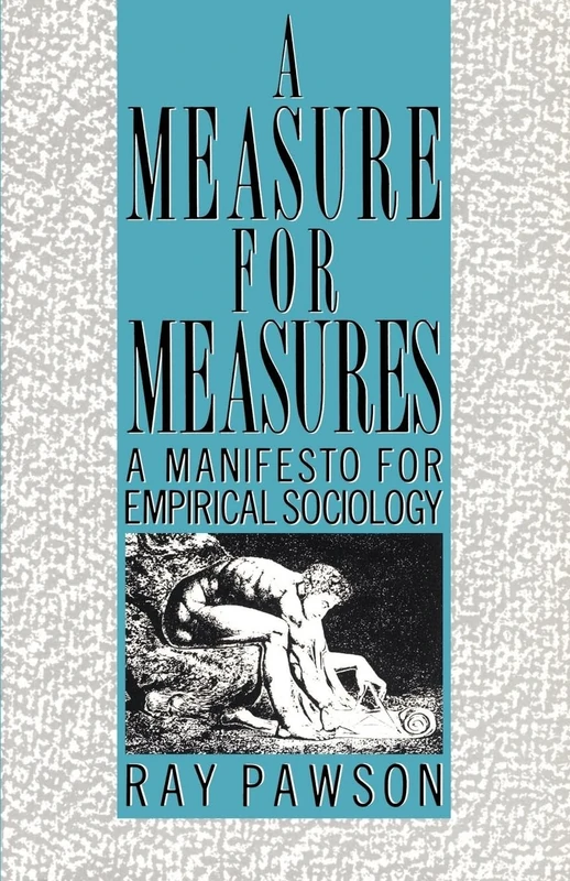 A Measure for Measures: A Manifesto for Empirical Sociology (International Library of Sociology (Paperback))