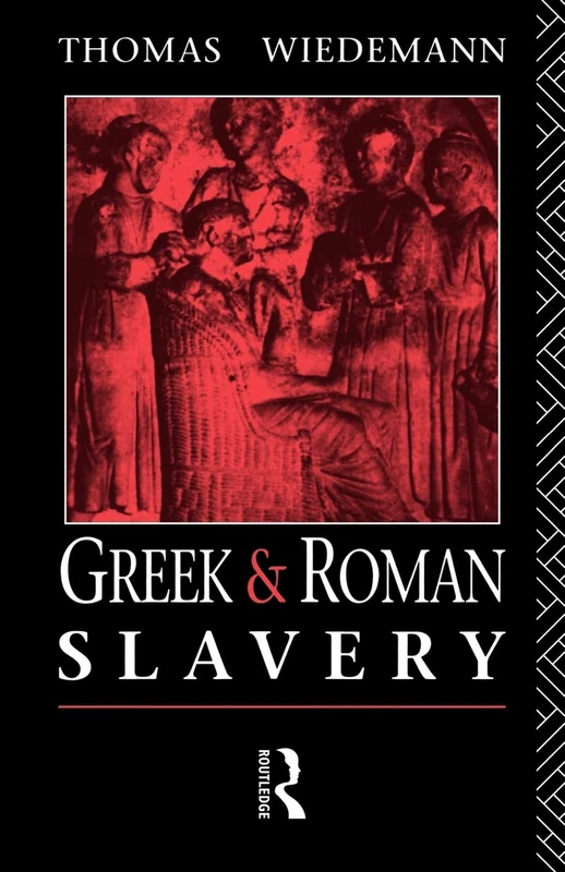 Greek and Roman Slavery (Routledge Sourcebooks for the Ancient World)