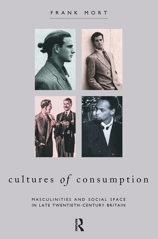 Cultures of Consumption: Masculinities and Social Space in Late Twentieth-Century Britain (Comedia)