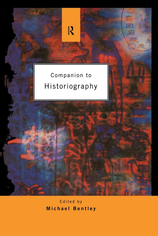 Companion to Historiography (Routledge Companion Encyclopedias)