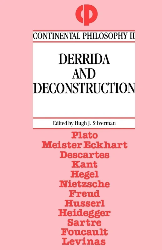 Derrida and Deconstruction: 0002 (Continental Philosophy)