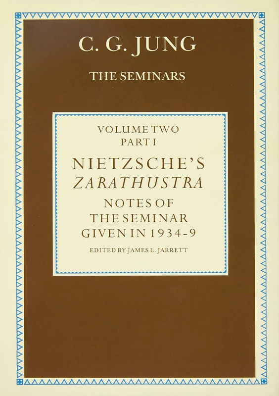 Nietzsche's Zarathustra: Notes of the Seminars Given in 1934-39: Vol 2 Part 1