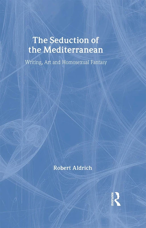 The Seduction of the Mediterranean: Writing, Art and Homosexual Fantasy - Image 1