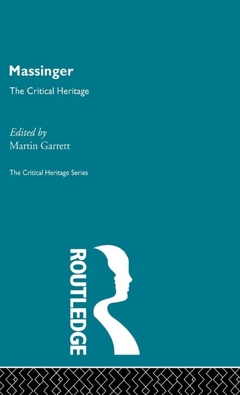 Routledge Massinger: The Critical Heritage by Martin Garrett - Image 1