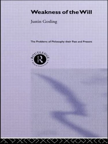 The Weakness of the Will (Problems of Philosophy)