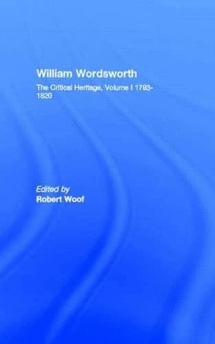 William Wordsworth: The Critical Heritage, Volume I 1793-1820: 1