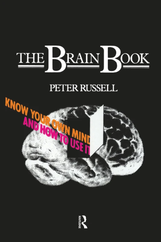 The Brain Book: Know Your Own Mind and How to Use it