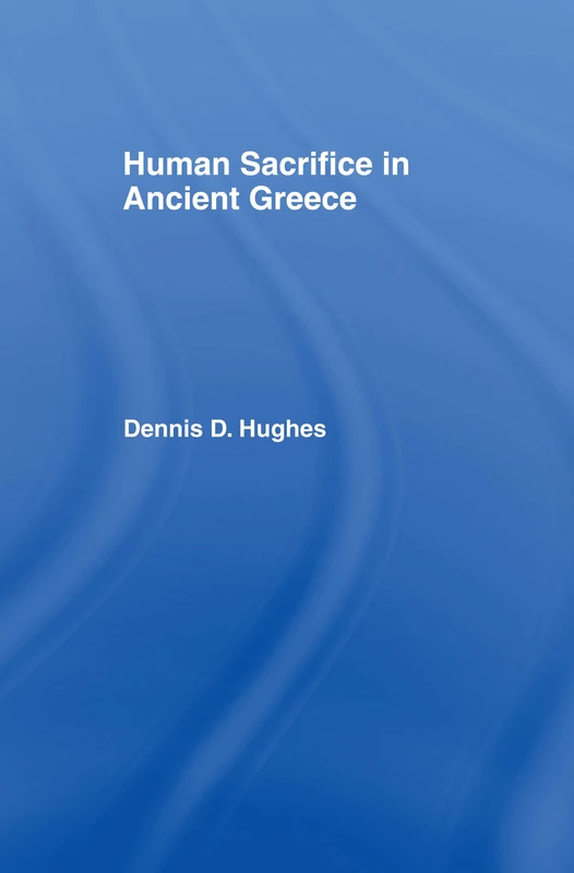 Routledge - Human Sacrifice in Ancient Greece - History Book