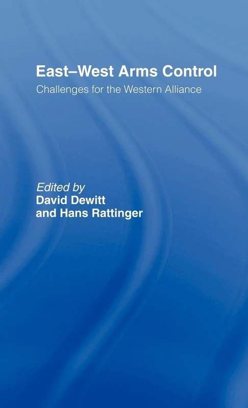 Routledge East-West Arms Control: Challenges for Western Alliance