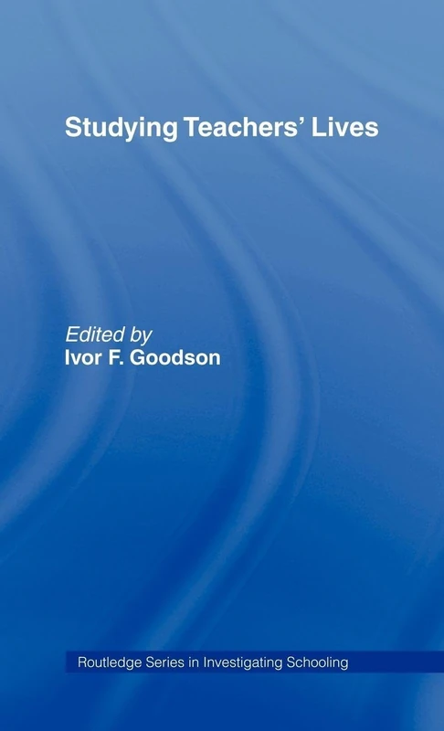 Studying Teachers' Lives (Investigating Schooling Series)