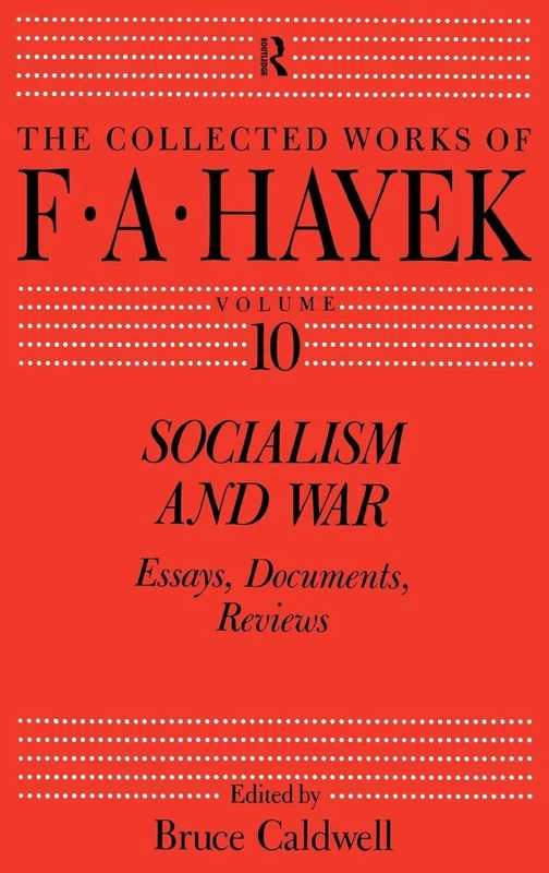 Socialism and War: Essays, Documents, Reviews (The Collected Works of F.A. Hayek)