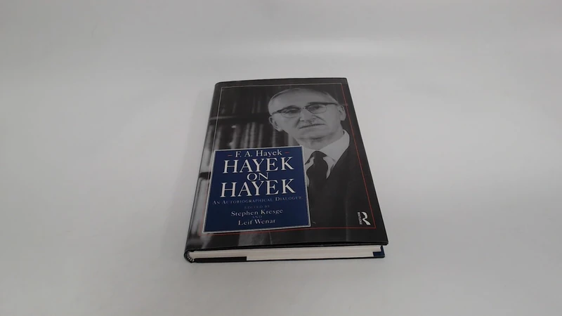 Hayek on Hayek: An Autobiographical Dialogue (The Collected Works of F.A. Hayek)