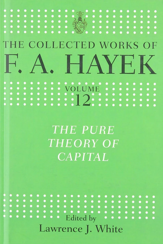 Routledge - The Pure Theory of Capital (F.A. Hayek Works)