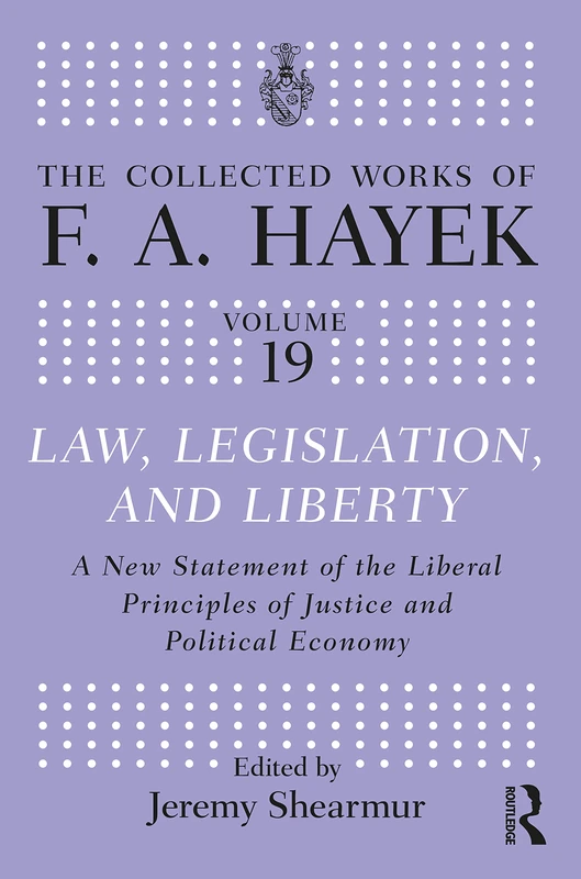 Law, Legislation, and Liberty: A New Statement of the Liberal Principles of Justice and Political Economy: 19 (The Collected Works of F.A. Hayek) - Image 1