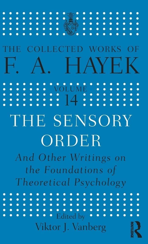 Routledge - The Sensory Order and Other Writings by F.A. Hayek