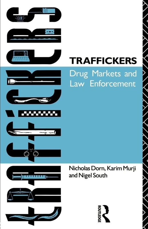 Traffickers: Drug Markets and Law Enforcement