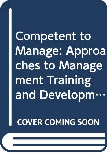 Competent to Manage: Approaches to Management Training and Development