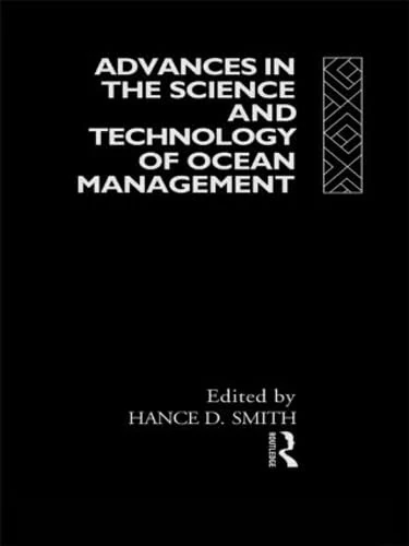 Routledge Advances in the Science and Technology of Ocean Management