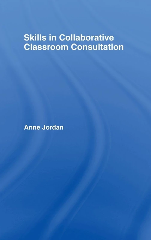 Routledge - Skills in Collaborative Classroom Consultation