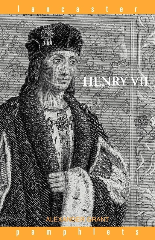 Henry VII (Lancaster Pamphlets): The importance of his reign in English history