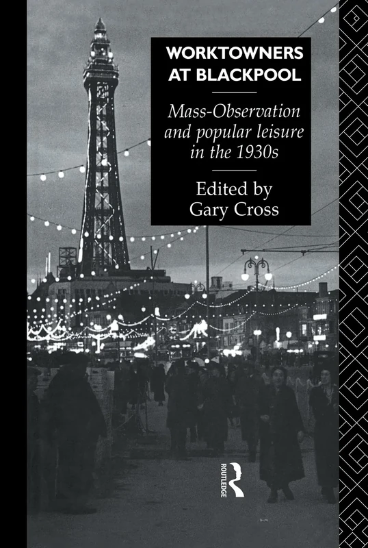 Worktowners at Blackpool: Mass-Observation and Popular Leisure in the 1930s - Image 1