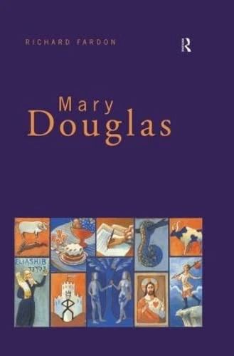 Mary Douglas: An Intellectual Biography - Routledge Books