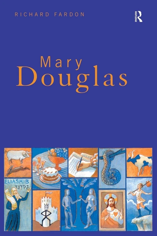 Mary Douglas: An Intellectual Biography