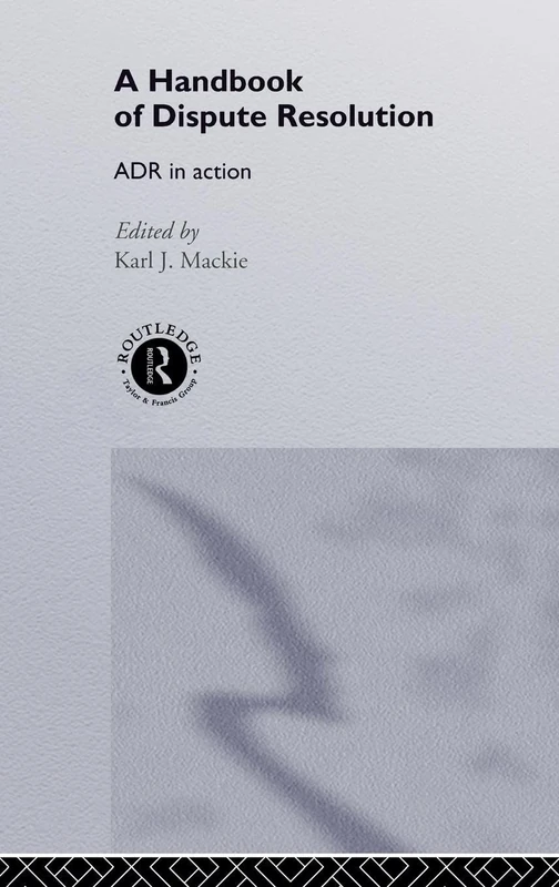 A Handbook of Dispute Resolution: ADR in Action