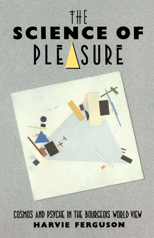 The Science of Pleasure: Cosmos and Psyche in the Bourgeois World - Image 1