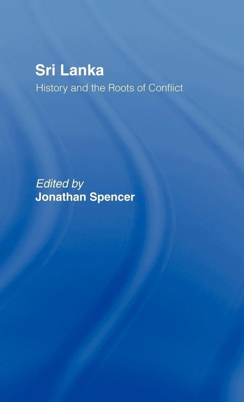 Sri Lanka: History and the Roots of Conflict