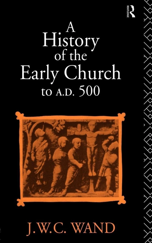 A History of the Early Church to AD 500