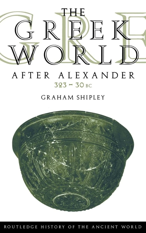 Routledge The Greek World After Alexander 323-30 BC History
