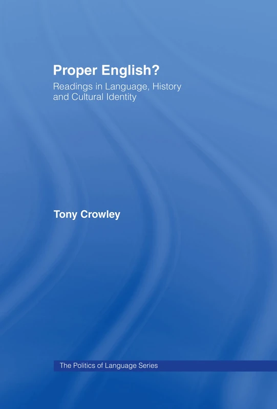 Proper English: Readings in Language, History and Cultural Identity (International Perspectives on Adult and Continuing Education)