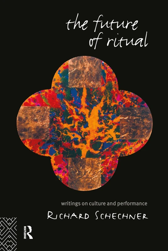 The Future of Ritual: Writings on Culture and Performance