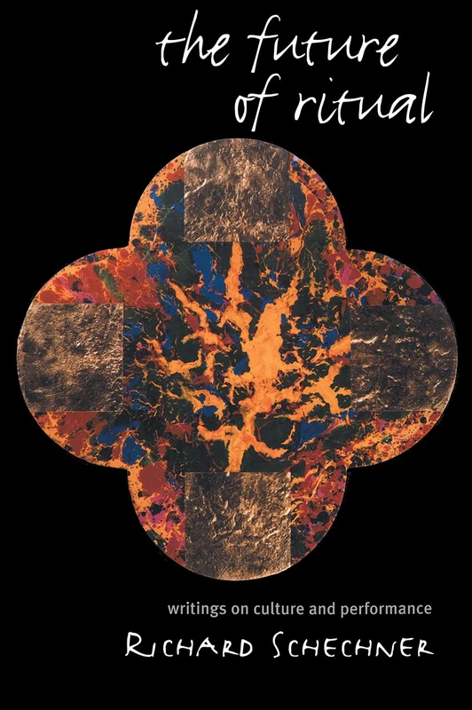 The Future of Ritual: Writings on Culture and Performance