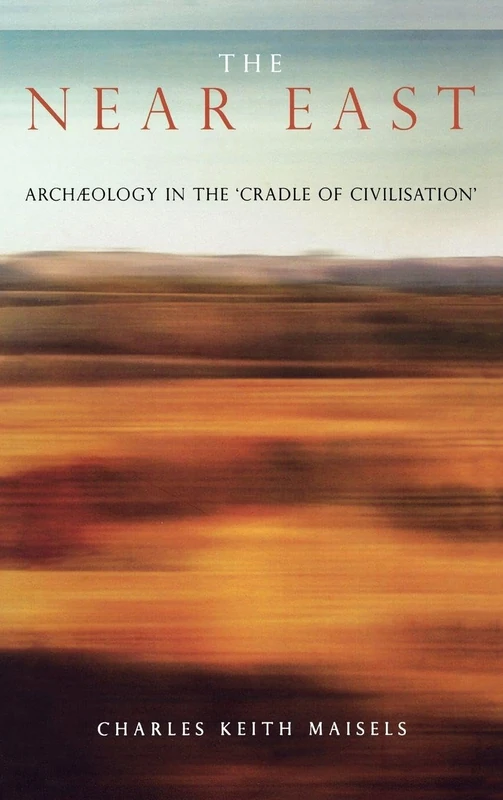 The Near East: Archaeology in the 'Cradle of Civilization' (Social Ethics and Policy Series)