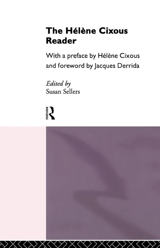 Routledge - The Helene Cixous Reader - Feminist Writing