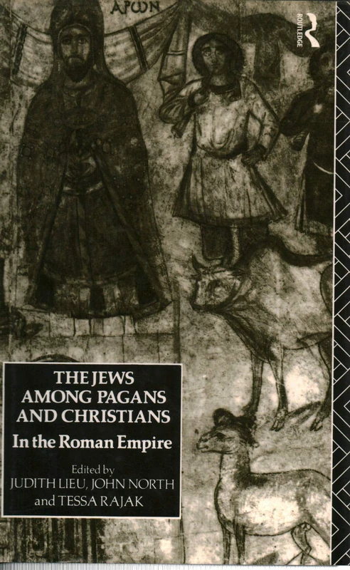 The Jews Among Pagans and Christians in the Roman Empire