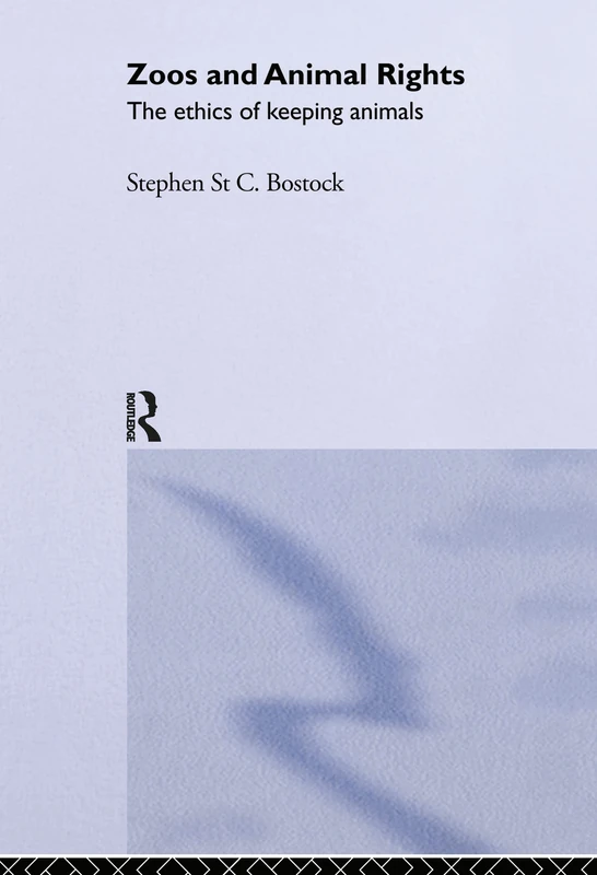 Routledge - Zoos and Animal Rights: The Ethics of Keeping Animals
