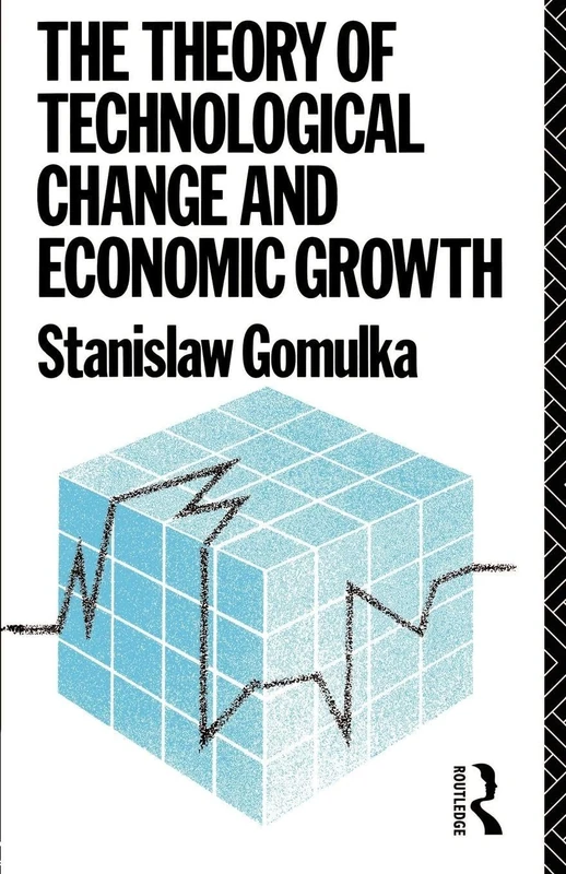 The Theory of Technological Change and Economic Growth (Production Management)